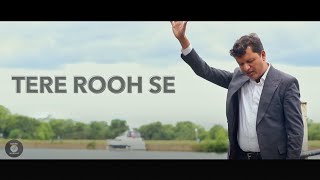 Tere Rooh Se Official Video  Sound of Worship  New Masihi Geet [upl. by Asehr608]