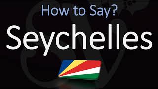 How to Pronounce Seychelles CORRECTLY [upl. by Ettezus]