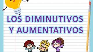 Los diminutivos y Aumentativosvideos educativos para niños [upl. by Asiled402]