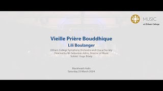 Eltham College Symphony Orchestra and Choral Society – Vieille Prière Bouddhique Lili Boulanger [upl. by Araccot]