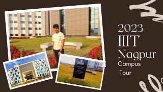 IIIT Nagpur  2023 Campus Tour [upl. by Llenna]