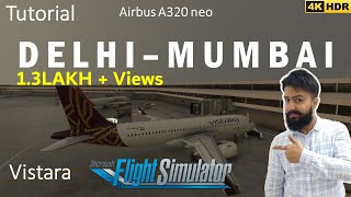 Delhi To Mumbai Flight On Vistara  Microsoft Flight Simulator 2020 India Gameplay 4K Video [upl. by Hada545]