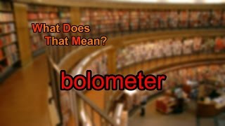 What does bolometer mean [upl. by Genny]