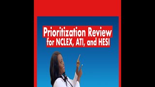 Prioritization Review for NCLEX ATI and HESI [upl. by Llertrac]