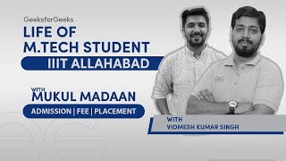 Life of MTech student at IIIT Allahabad  Admission Fee Placement Research [upl. by Crenshaw]