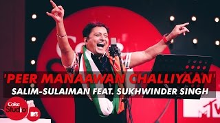 Peer Manaawan Challiyaan  SalimSulaiman Feat Sukhwinder Singh  Coke StudioMTV Season 4 [upl. by Rennob]