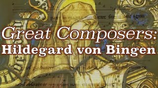 Great Composers Hildegard von Bingen [upl. by Mariandi]