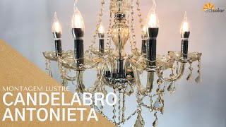 Como Montar o Lustre Cristal CANDELABRO  Antonieta 6 Braços  3D Solar [upl. by Kered]