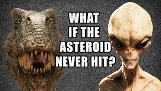 What If the Asteroid Never Killed the Dinosaurs  Unveiled [upl. by Joly]