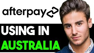 HOW TO USE AFTERPAY IN AUSTRALIA 2024 FULL GUIDE [upl. by Eneloc]