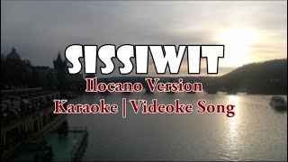 Sissiwit Karaoke  Ilocano Version  HD [upl. by Nylle74]