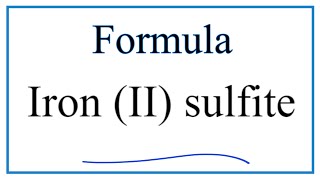 How to Write the Formula for Iron II sulfite [upl. by Armalda405]