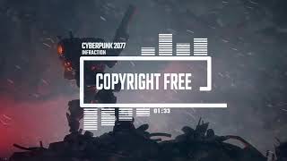 Cyberpunk 2077 by Infraction No Copyright Music Free Download  Cyber Attack [upl. by Cassi721]