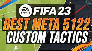 BEST META 5122 Custom Tactics amp Instructions  FIFA 23 [upl. by Popper]