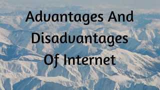 Advantages And Disadvantages Of Internet [upl. by Hayilaa]