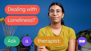 Ask a therapist What to do if you’re feeling lonely [upl. by Efal]