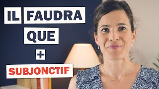 « IL FAUDRA QUE » ➕ Subjonctif en français [upl. by Tnias259]