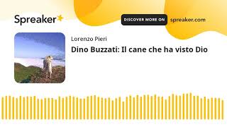 Dino Buzzati Il cane che ha visto Dio [upl. by Sillyhp]