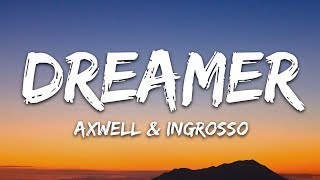 Axwell Λ Ingrosso  Dreamer Lyrics [upl. by Windy]