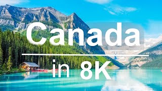 Canada in 8K ULTRA HD HDR  2nd Largest country in the world 60 FPS [upl. by Ainoval]