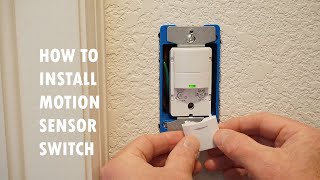 How To Install a Motion Sensor Light Switch [upl. by Mcnelly]