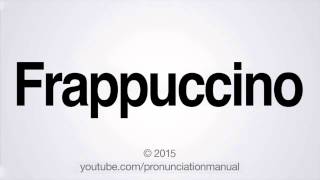 How to Pronounce Frappuccino [upl. by Darius235]