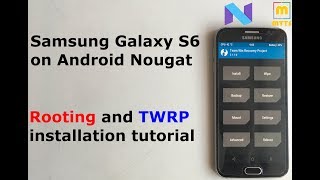 Rooting and TWRP tutorial  Samsung Galaxy S6 on Android Nougat [upl. by Adilen]