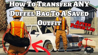 How To Transfer ANY Duffel Bag To A Saved Outfit In GTA 5 Online AFTER PATCH 169 [upl. by Eehsar]