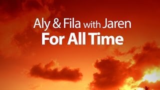 Aly amp Fila with Jaren  For All Time Original Mix [upl. by Jule]