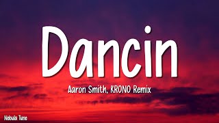 Aaron Smith  Dancin KRONO Remix Lyrics [upl. by Rafaelof]