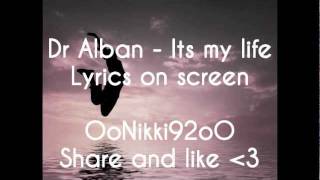 Dr Alban  Its my life Lyrics on screen [upl. by Redmund486]