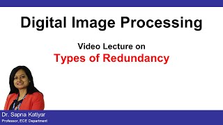 L39  Introduction to Redundancy  Types of Redundancy  Digital Image Processing AKTU [upl. by Anileda]