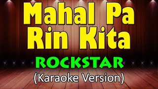 MAHAL PA RIN KITA  Rockstar HD Karaoke [upl. by Anissa163]