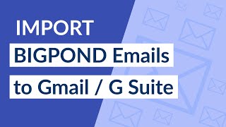 How Transfer BigPond Email to Gmail  G Suite [upl. by Gross592]