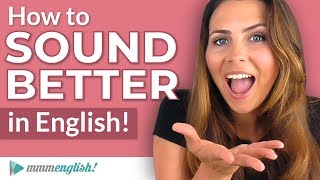 How to SOUND Better in English  Pronunciation Lesson [upl. by Hyacinth]