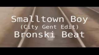 Bronski Beat  Smalltown Boy City Gent Editzhd extended vmixremix [upl. by Ardnalahs]