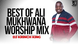 BEST OF ALI MUKHWANA WORSHIP MIX [upl. by Nemraciram133]