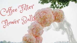 Coffee Filter Flower Balls [upl. by Omrellug]