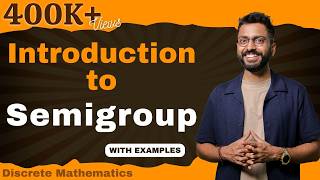 Semigroup in Group Theory  Discrete Mathematics [upl. by Myrna416]