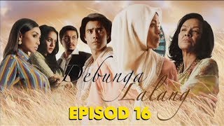 FULL Debunga Lalang  Episod 16 [upl. by Chaunce]