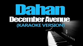 DAHAN  December Avenue KARAOKE VERSION [upl. by Mackie242]