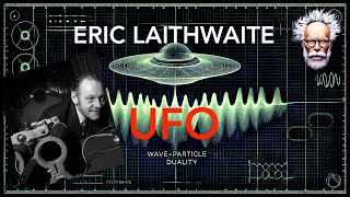 UFO Eric Laithwaite [upl. by Atiuqam74]