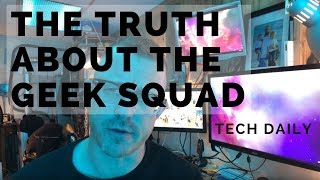 The TRUTH about the GEEK SQUAD  Tech Daily  Know Your Value [upl. by Ylrehs]