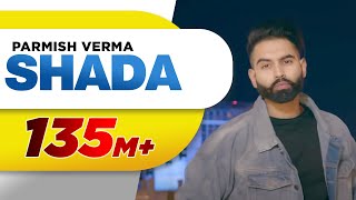 Shada Full Video  Parmish Verma  Desi Crew  Latest Punjabi Songs 2018 [upl. by Nodnnarb449]