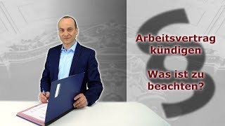 Arbeitsvertrag kündigen  Was Arbeitnehmer beachten sollten I Fachanwalt [upl. by Htebazie]