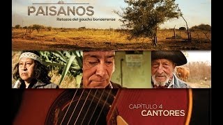 PAISANOS  Serie Documental Tda  Capítulo 4 CANTORES [upl. by Alleyn]