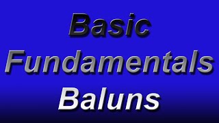 Basic Fundementals Baluns [upl. by Largent]