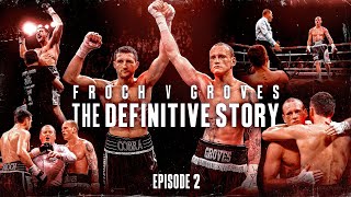 Episode 2  Froch vs Groves The Definitive Story [upl. by Lecirg]