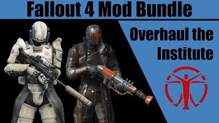 Fallout 4 Mod Bundle Institute Overhaul [upl. by Eradis]