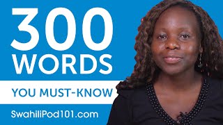 300 Words Every Swahili Beginner Must Know [upl. by Eetnwahs]